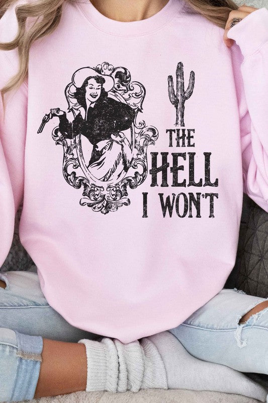 THE HELL I WONT WESTERN GRAPHIC SWEATSHIRT