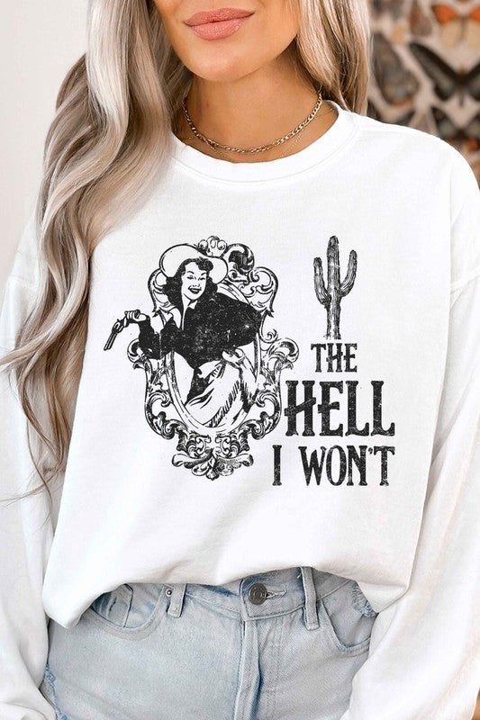 THE HELL I WONT WESTERN GRAPHIC SWEATSHIRT